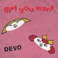 Devo – Girl You Want.jpg